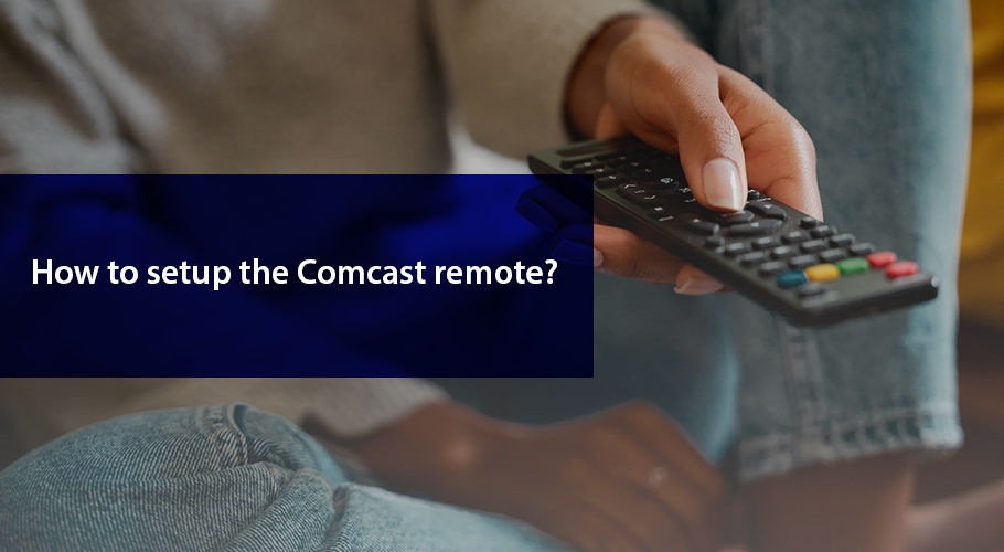 How to Pair and Program Comcast Remote